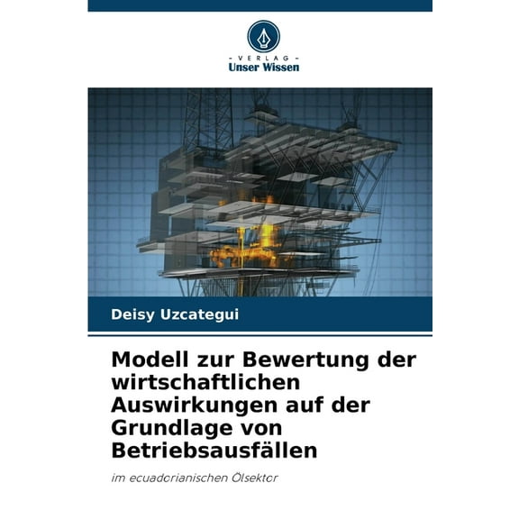Modell zur Bewertung der wirtschaftlichen Auswirkungen auf der Grundlage von BetriebsausfÃ¤llen, (Paperback)