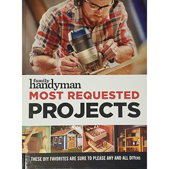 Pre-Owned Family Handyman Most Requested Projects by Family Handyman Magazine (Hardcover) These DIY Favorites are sure to please any and all DIYers