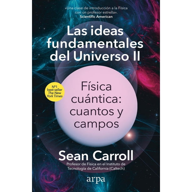 Libro Las Ideas Fundamentales Del Universo 2 Tapa Blanda, Autor Sean Carroll, Editorial Arpa Editores