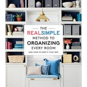 Pre-Owned The Real Simple Method to Organizing Every Room: And How to Keep It That Way (Paperback) 0848756770 9780848756772