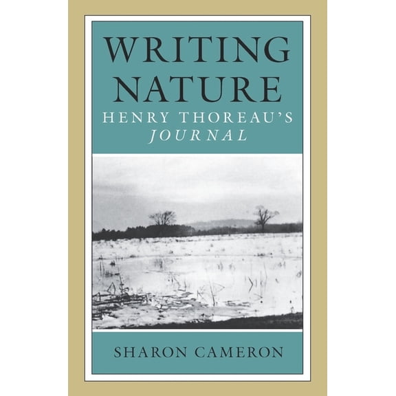Writing Nature: Henry Thoreau's Journal, (Paperback)