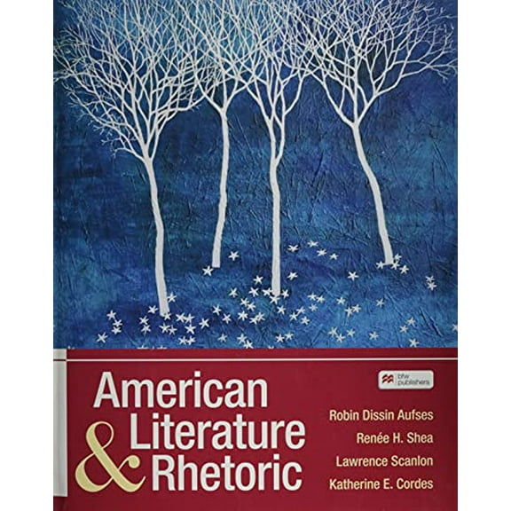 Pre-Owned American Literature and Rhetoric, 9781319248895, 1319248896, Hardcover, First Edition edition