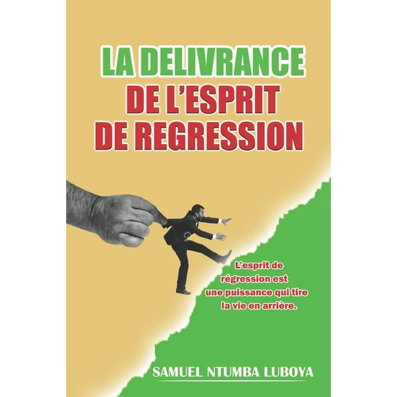 La Delivrance de l'Esprit de Regression (Paperback)