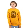 thumbnail image 3 of Eating Tacos or Thinking About Them Long Sleeve TShirt Men Women Brisco Brands 2X, 3 of 6