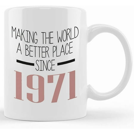 

50th Birthday Mug _ Making The World A Better Place Since 1971 _ Happy 50th Birthday _50s_ 50 _ 50th _ 50th Birthday Gift _ 1971 _ Big 5 0 Ceramic Novelty Coffee Mug Tea Cup Gift Pres