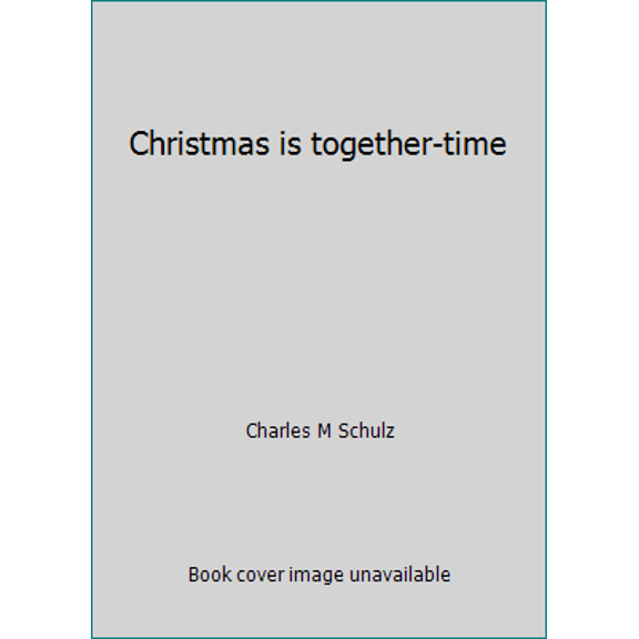 Pre-Owned Christmas is together-time (Hardcover) 0915696304 9780915696307