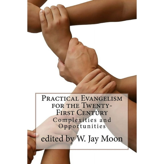 Digi-Books: Practical Evangelism for the Twenty-First Century: Complexities and Opportunities (Paperback)