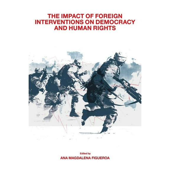 The Impact of Foreign Interventions on Democracy and Human Rights, (Hardcover)