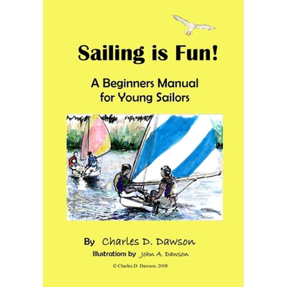 Pre-Owned Sailing Is Fun!: A Beginners Manual For Young Sailors (Paperback) 1438247664 9781438247663