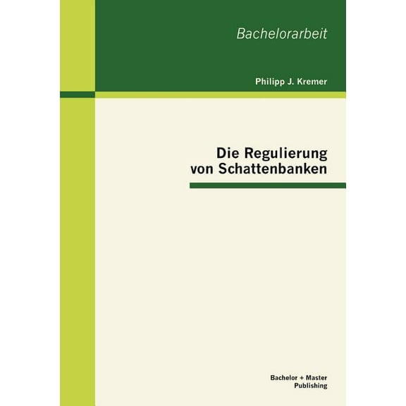 Die Regulierung von Schattenbanken (Paperback)