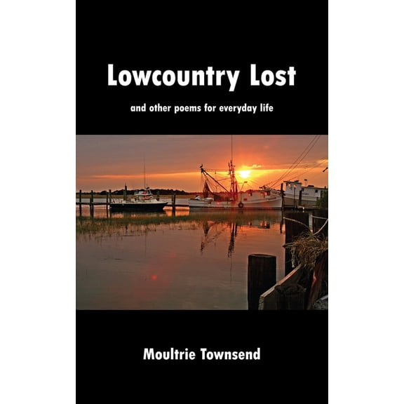 Lowcountry Lost: and other poems for everyday life, (Paperback)