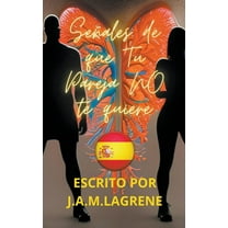Señales De Que Tu Pareja NO Te Quiere., (Paperback)