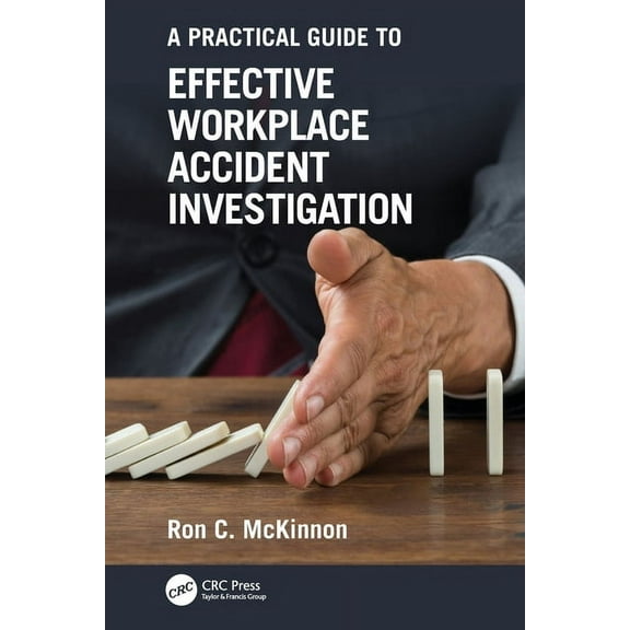 Workplace Safety, Risk Management, and I A Practical Guide to Effective Workplace Accident Investigation, (Paperback)