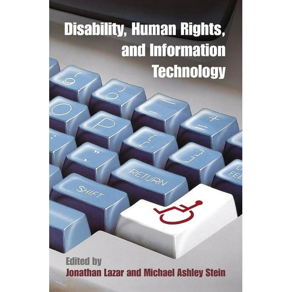 Pennsylvania Studies in Human Rights Disability, Human Rights, and Information Technology, (Hardcover)