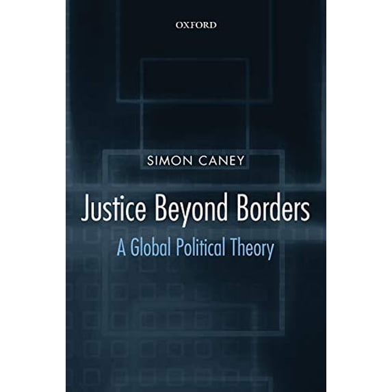 Pre-Owned Justice Beyond Borders: A Global Political Theory (Paperback) 0199297967 9780199297962