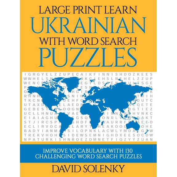 Large Print Learn Ukrainian with Word Search Puzzles: Learn Ukrainian Language Vocabulary with Challenging Easy to Read Word Find Puzzles