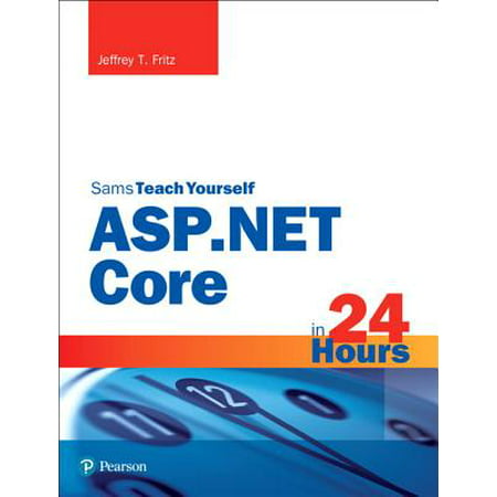 ASP.Net Core in 24 Hours, Sams Teach Yourself (Best Asp Net Tutorial)