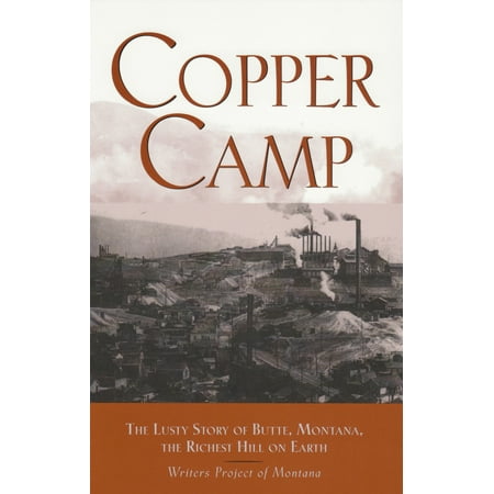Copper Camp The Lusty Story Of Butte Montana Paperback