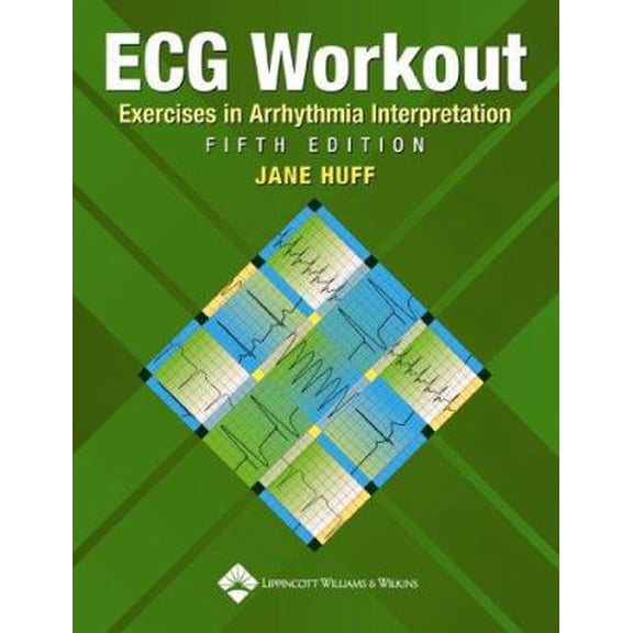Pre-Owned ECG Workout: Exercises in Arrhythmia Interpretation (Paperback) 0781782309 9780781782302