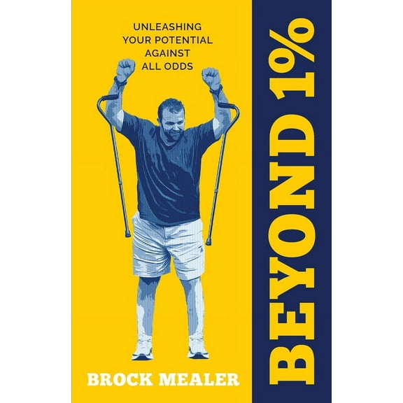 Beyond 1%: Unleashing Your Potential Against All Odds, (Paperback)