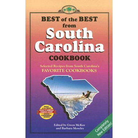 Best of the Best from South Carolina Cookbook : Selected Recipes from South Carolina's Favorite