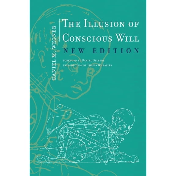 The Illusion of Conscious Will, New Edition, (Paperback)