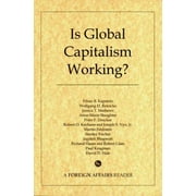 Is Global Capitalism Working?: A Foreign Affairs Reader, Used [Paperback]