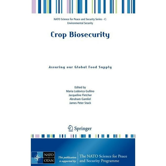 NATO Science for Peace and Security Seri Crop Biosecurity: Assuring Our Global Food Supply, (Hardcover)