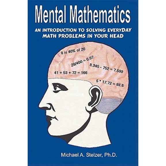 Pre-Owned Mental Mathematics : An Introduction to Solving Everyday Math Problems in Your Head