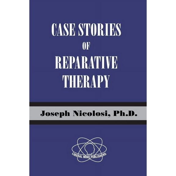Case Stories of Reparative Therapy, (Paperback)