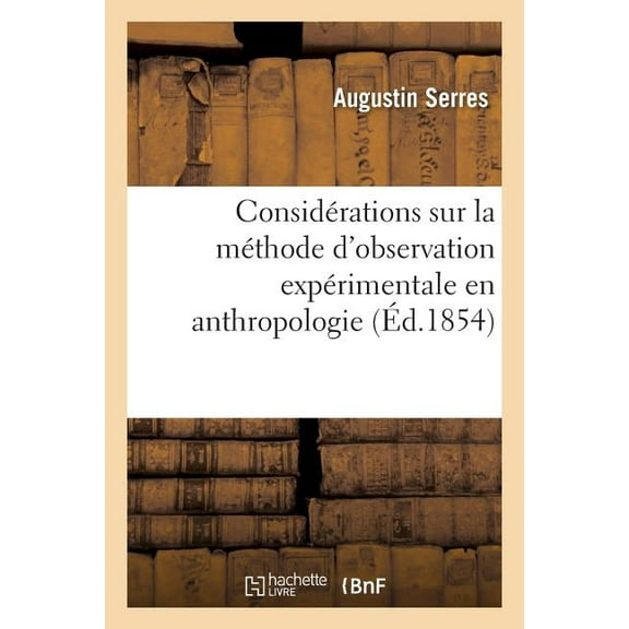 Sciences: Considérations Sur La Méthode d'Observation Expérimentale En Anthropologie (Paperback)