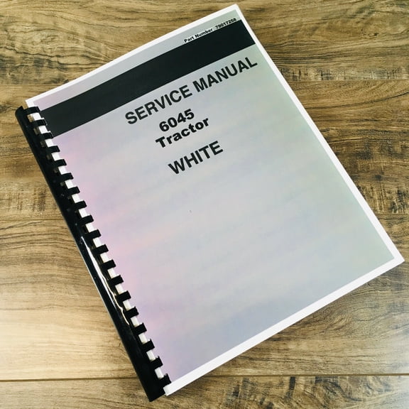 WHITE 6045 TRACTOR SERVICE MANUAL REPAIR SHOP TECHNICAL WORKSHOP BOOK OVERHAUL