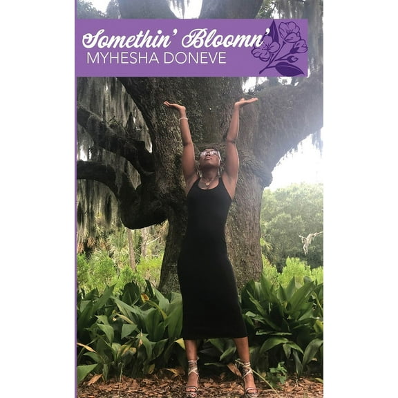 Somethin' Bloomn': A Poetry Collection, (Paperback)