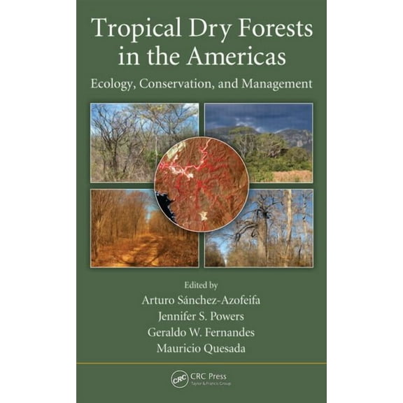 Tropical Dry Forests in the Americas: Ecology, Conservation, and Management, (Hardcover)