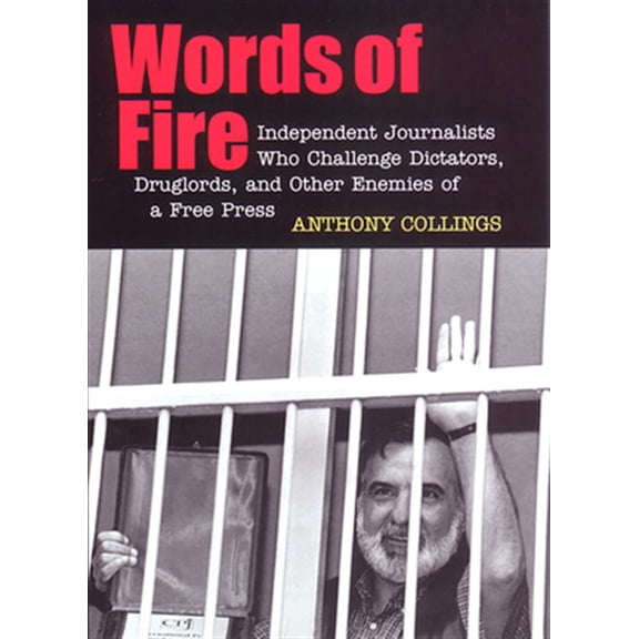 Pre-Owned Words of Fire: Independent Journalists who Challenge Dictators, Drug Lords, and Other Enemies of a Free Press Paperback
