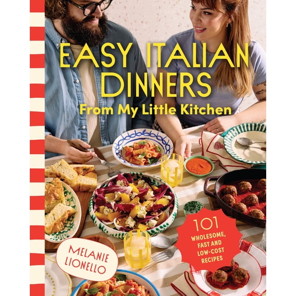 Easy Italian Dinners from My Little Kitchen: 101 Wholesome, Fast and Low-Cost Recipes, (Paperback)