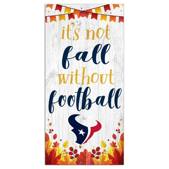 Houston Texans 6'' x 12'' Not Fall Without Football Sign