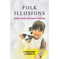thumbnail image 1 of Folk Illusions: Children, Folklore, and Sciences of Perception, 1 of 1