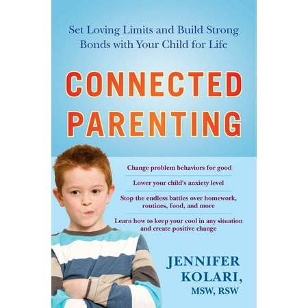 Set Barry Bonds - Connected Parenting : Set Loving Limits and Build Strong Bonds with Your Child for Life