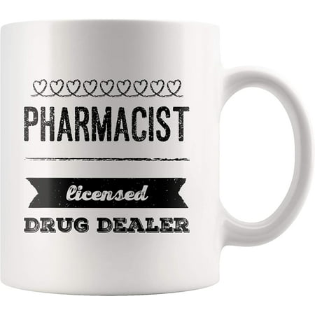 Pharmacist Licensed Drug Dealer Coffee Mug Pharmacy Gifts Funny Sarcastic Pharmacy Tech Mug 11oz White Ceramic Coffee Cup