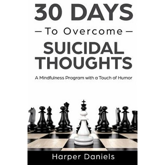30 Days to Overcome Suicidal Thoughts: A Mindfulness Program with a Touch of Humor