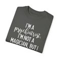 thumbnail image 3 of Funny Saying psychiatrist Doctor Psychology Learning School  Novelty Women Men Sarcasm Husband Mom Father  Unisex Garment-Dyed T-shirt, 3 of 4