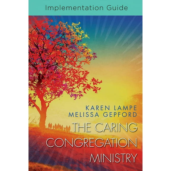 The Caring Congregation Ministry Implementation Guide, (Paperback)