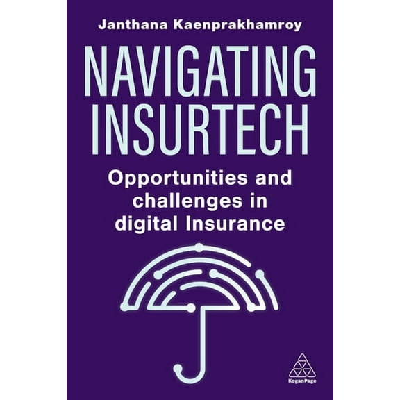 Navigating Insurtech: Opportunities and Challenges in Digital Insurance, (Paperback)