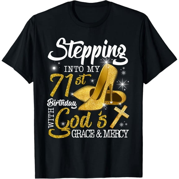 71st Birthday Glitter High Heel God's Grace Gift for Women Short Sleeve Tee