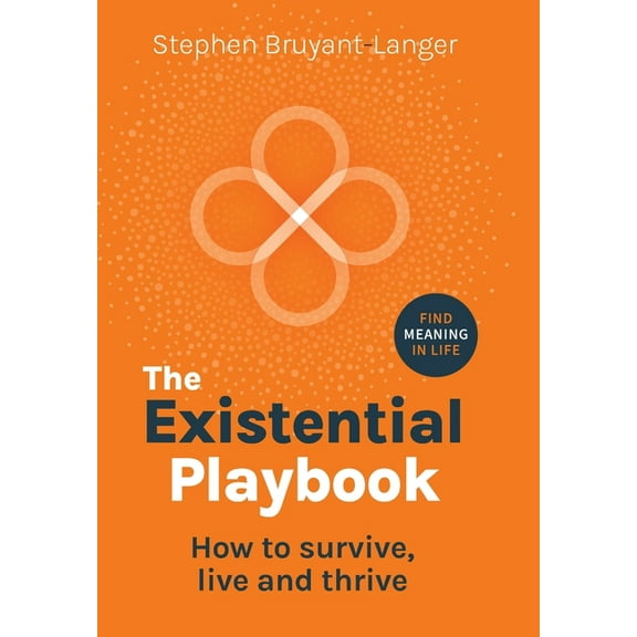 The Existential Playbook: How to survive, live and thrive, (Hardcover)