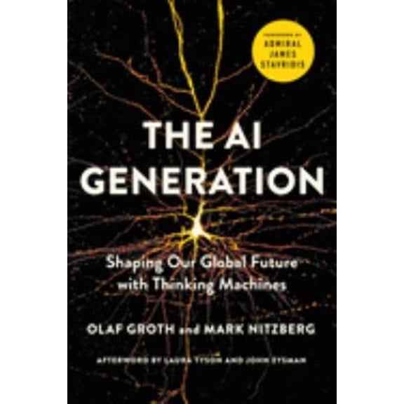 Pre-Owned The A.I. Generation: Shaping Our Global Future with Thinking Machines, 9781643133539, 1643133535, Paperback, Reprint edition