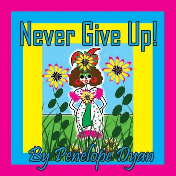 Never Give Up!, (Paperback)