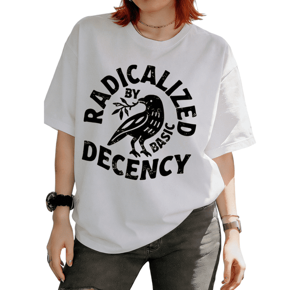 Radicalized By Basic Decency Crow Olive Branch Graphic Tees T-shirt Feminist Short Sleeve Round Neck White S-5XL
