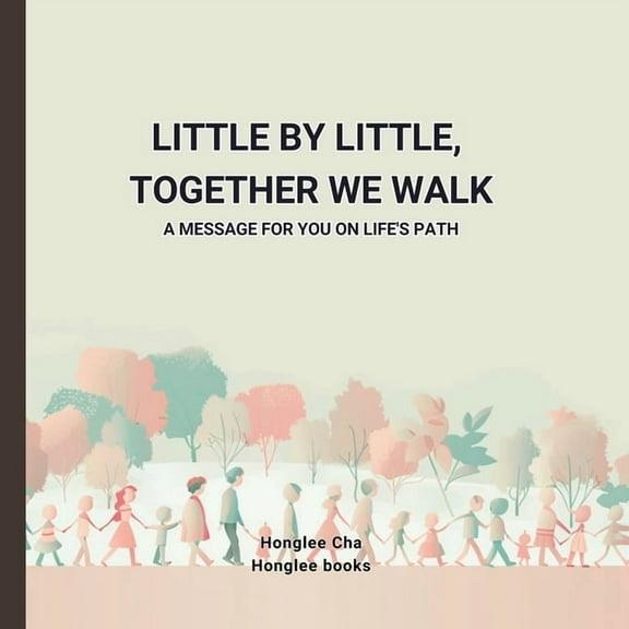 Little by Little, Together We Walk, (Paperback)